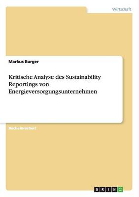 Kritische Analyse Des Sustainability Reportings Von Energieversorgungsunternehmen