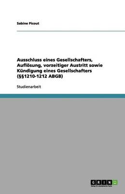 Ausschluss Eines Gesellschafters, Aufl sung, Vorzeitiger Austritt Sowie K ndigung Eines Gesellschafters ( 1210-1212 Abgb)