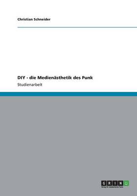 DIY - Die Medien sthetik Des Punk