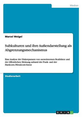 Subkulturen Und Ihre Auendarstellung ALS Abgrenzungsmechanismus