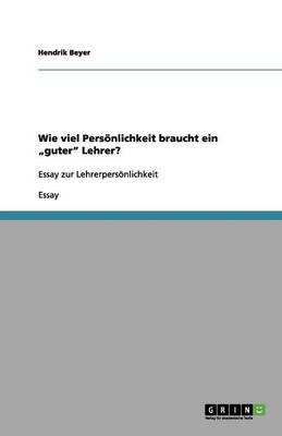 Wie Viel Pers nlichkeit Braucht Ein "guter" Lehrer?