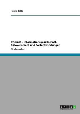 Internet - Informationsgesellschaft, E-Government Und Fortentwicklungen