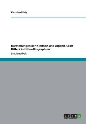 Darstellungen Der Kindheit Und Jugend Adolf Hitlers in Hitler-Biographien