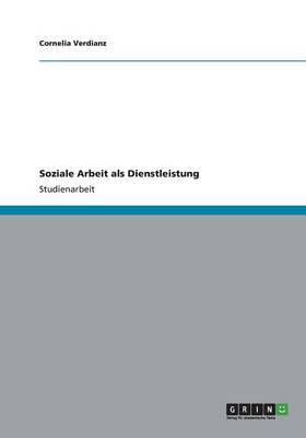 Soziale Arbeit ALS Dienstleistung