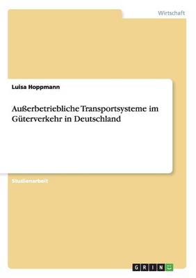 Ausserbetriebliche Transportsysteme Im Guterverkehr in Deutschland