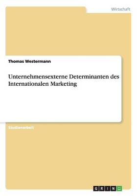 Unternehmensexterne Determinanten Des Internationalen Marketing