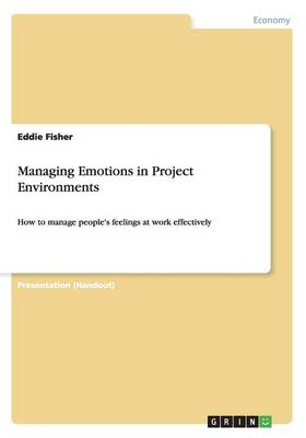 Managing Emotions in Project Environments
