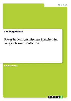 Fokus in Den Romanischen Sprachen Im Vergleich Zum Deutschen