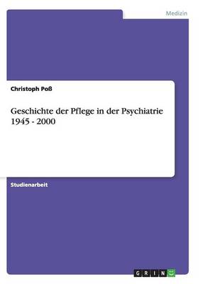 Geschichte Der Pflege in Der Psychiatrie 1945 - 2000