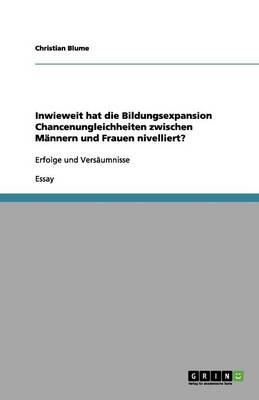 Inwieweit Hat Die Bildungsexpansion Chancenungleichheiten Zwischen M nnern Und Frauen Nivelliert?