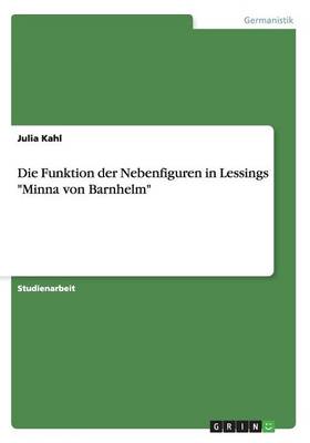 Die Funktion Der Nebenfiguren in Lessings "minna Von Barnhelm"