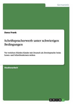 Schriftspracherwerb Unter Schwierigen Bedingungen