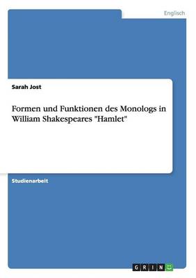 Formen Und Funktionen Des Monologs in William Shakespeares Hamlet