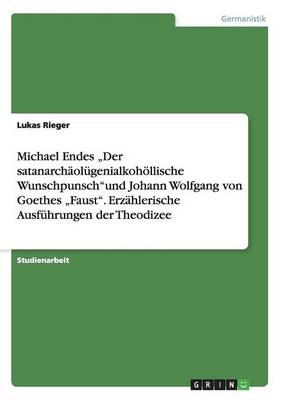 Michael Endes "der Satanarch ol genialkoh llische Wunschpunschund Johann Wolfgang Von Goethes "faust. Erz hlerische Ausf hrungen Der Theodizee