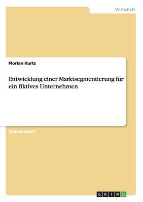 Entwicklung Einer Marktsegmentierung F r Ein Fiktives Unternehmen