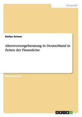 Altersvorsorgeberatung in Deutschland in Zeiten Der Finanzkrise