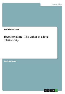 Together Alone - The Other in a Love Relationship