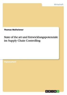 State of the Art Und Entwicklungspotenziale Im Supply Chain Controlling