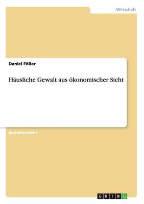 Hausliche Gewalt Aus Okonomischer Sicht