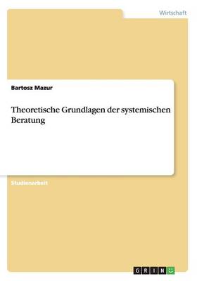 Theoretische Grundlagen Der Systemischen Beratung