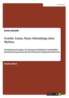 Goethe. Lenau. Faust. Erkundung Eines Mythos.