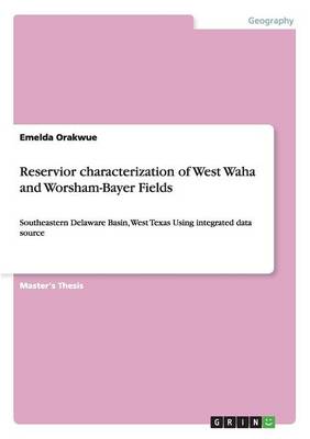 Reservior Characterization of West Waha and Worsham-Bayer Fields