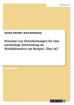 Potential Von Dienstleistungen F r Eine Nachhaltige Entwicklung Im Mobilit tssektor Am Beispiel "flinc AG