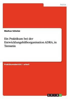 Ein Praktikum Bei Der Entwicklungshilfsorganisation Adra, in Tansania