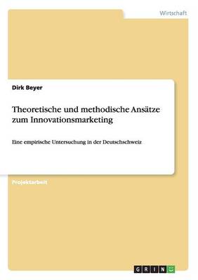 Theoretische Und Methodische Ans tze Zum Innovationsmarketing