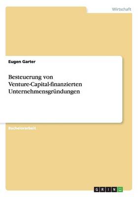 Besteuerung Von Venture-Capital-Finanzierten Unternehmensgrundungen