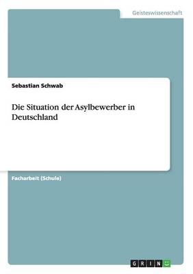 Die Situation Der Asylbewerber in Deutschland