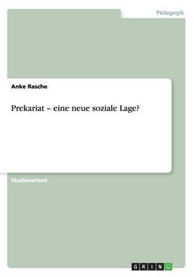 Prekariat - Eine Neue Soziale Lage?