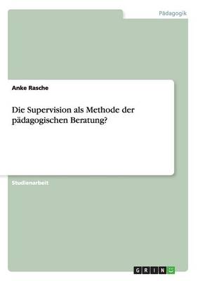 Die Supervision ALS Methode Der P dagogischen Beratung?