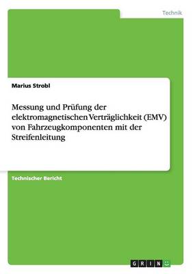 Messung Und Pr fung Der Elektromagnetischen Vertr glichkeit (Emv) Von Fahrzeugkomponenten Mit Der Streifenleitung