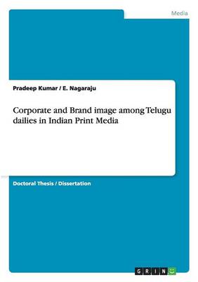 Corporate and Brand Image Among Telugu Dailies in Indian Print Media