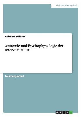 Anatomie Und Psychophysiologie Der Interkulturalitï¿½t