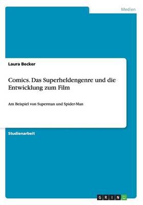 Comics. Das Superheldengenre Und Die Entwicklung Zum Film