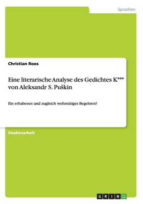 Eine literarische Analyse des Gedichtes K*** von Aleksandr S. Puskin