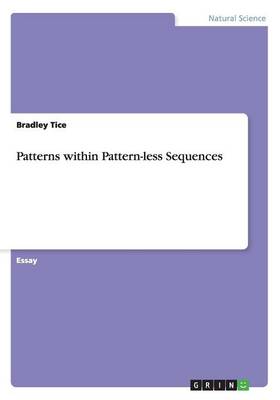 Patterns Within Pattern-Less Sequences