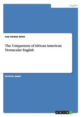 The Uniqueness of African American Vernacular English