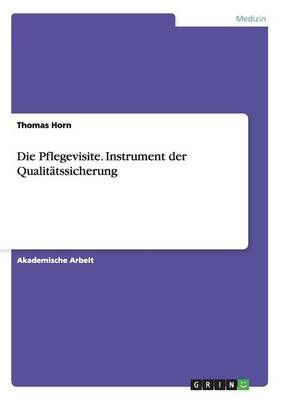 Die Pflegevisite. Instrument Der Qualitatssicherung