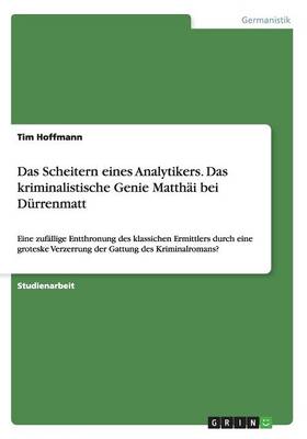 Das Scheitern Eines Analytikers. Das Kriminalistische Genie Matthai Bei Durrenmatt