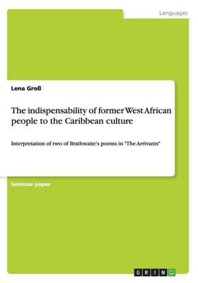 The Indispensability of Former West African People to the Caribbean Culture