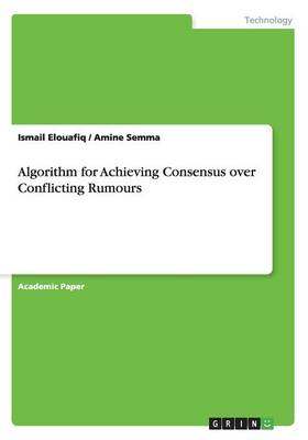 Algorithm for Achieving Consensus Over Conflicting Rumours
