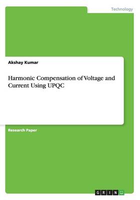 Harmonic Compensation of Voltage and Current Using Upqc