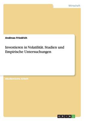 Investieren in Volatilit t. Studien Und Empirische Untersuchungen