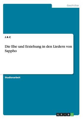 Die Ehe und Erziehung in den Liedern von Sappho