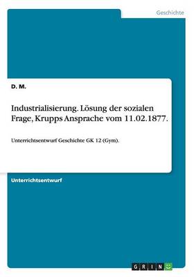 Industrialisierung. Loesung der sozialen Frage, Krupps Ansprache vom 11.02.1877.