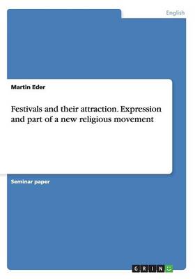 Festivals and their attraction. Expression and part of a new religious movement