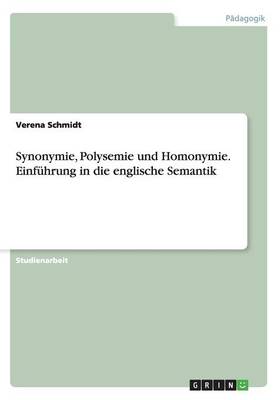 Synonymie, Polysemie Und Homonymie. Einf hrung in Die Englische Semantik